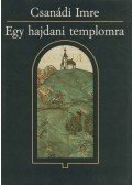 Csanádi Imre - Egy hajdani templomra (dedikált)