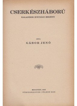 Gábor Jenő - Cserkészháború Gábor Jenő - Cserkészháború, Budapest 1932 antikvár könyv