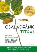 John Townsend; Dave Carden; Earl Henslin - Családfánk titkai - Hogyan változtassunk káros családi mintáinkon?