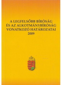 Galik Gábor, Pesti Györgyi - A legfelsőbb bíróság és az alkotmánybíróság vonatkozó határozatai 2009, Budapest 2009 antikvár könyv