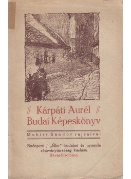Kárpáti Aurél - Budai képeskönyv Kárpáti Aurél - Budai képeskönyv, Budapest 0 antikvár könyv