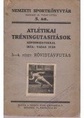 Vadas Iván - Atlétikai tréningutasítások 2-3. számú füzet: Rövidtávfutás