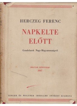 Herczeg Ferenc - Napkelte előtt! Herczeg Ferenc - Napkelte előtt!, Budapest 1937 antikvár könyv