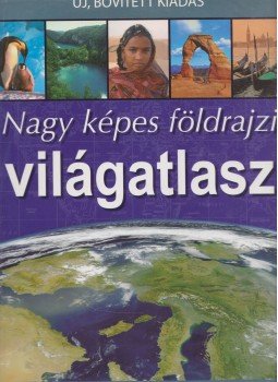 Sára, Pável, Kosnár, Marek - Nagy képes földrajzi világatlasz Sára, Pável, Kosnár, Marek - Nagy képes földrajzi világatlasz, Budapest 2007 antikvár könyv