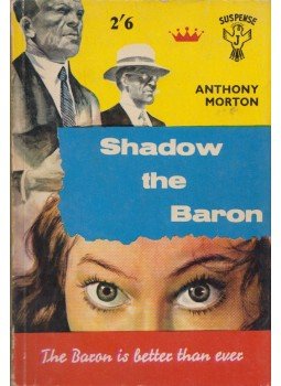 Anthony Morton - Shadow the Baron Anthony Morton - Shadow the Baron, London 1959 antikvár könyv