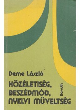 Deme László - Közéletiség, beszédmód, nyelvi műveltség (dedikálás), Budapest 1978 antikvár könyv