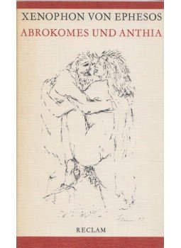 Xenophon Von Ephesos - Abrokomes und Anthia Xenophon Von Ephesos - Abrokomes und Anthia, Leipzig 1986 antikvár könyv