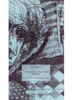 Arvo Valton - Ezer évig hordott engem a fény / Tuhat aastat on valgus mind kandnund, Szombathely 2008 antikvár könyv