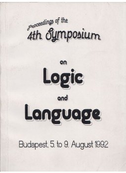 Katalin Bimbó, András Máté - Proceedings of the Fourth Symposium on Logic and Language Katalin Bimbó, András Máté - Proceedings of the Fourth Symposium on Logic and Language, Budapest 1993 antikvár könyv