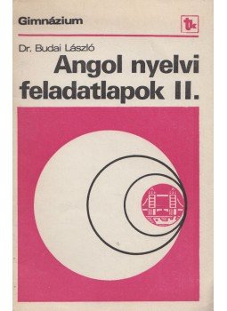 Dr. Budai László - Angol nyelvi feladatlapok II., Budapest 1985 antikvár könyv