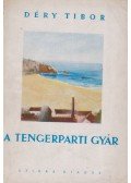 Déry Tibor - A tengerparti gyár