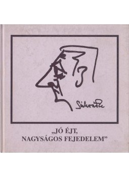 Siklós Endre (szerk.) - "Jó éjt, nagyságos fejedelem" (Dedikált) Siklós Endre (szerk.) - "Jó éjt, nagyságos fejedelem" (Dedikált), Budaörs 2003 antikvár könyv