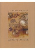 E. Szabó Margit - Aranylemezek