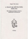 Szigeti Tóth János - A magyar műveltség esélyei (dedikált)
