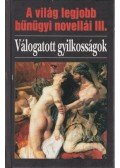 Meade, L. T.,H. H. Munro,Eden Phillipotts,Sir Arthur Conan Doyle,W. W. Jacobs,E. C. Bentley,Robert Barr,Dashiell Hammett,Edgar Wallace - A világ legjobb bűnügyi novellái III.