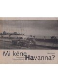 Tímár László,Pohárnok Gergely - Mi kéne Havanna? (Dedikált)