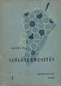 Dr. Kozma Pál - Szőlőtermesztés I.
