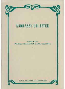 Galló Béla - Politikai alternatívák a XXI. században, Budapest 2007 antikvár könyv