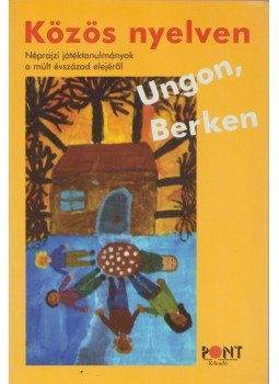 Kriston Vízi József - Közös nyelven, Ungon, Berken Kriston Vízi József - Közös nyelven, Ungon, Berken, Budapest 2003 antikvár könyv