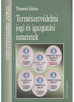 Temesi Géza - Természetvédelmi jogi és igazgatási ismeretek Temesi Géza - Természetvédelmi jogi és igazgatási ismeretek, Budapest 2012 antikvár könyv
