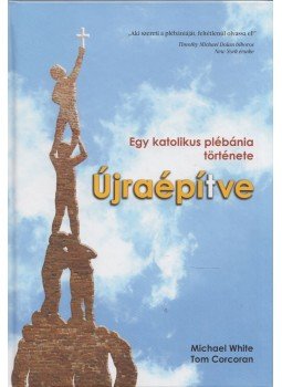 Michael White, Tom Corcoran - Újraépítve Michael White, Tom Corcoran - Újraépítve, 2018 antikvár könyv