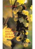 Balassa Iván - Tokaj-Hegyalja szőleje és bora (dedikált)