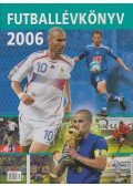 Ferkai Marcell,T. Szabó Gábor,Dévényi Zoltán,Moncz Attila - Futballévkönyv 2006