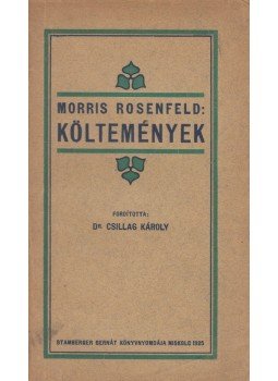 Morris Rosenfeld - Költemények (dedikált) Morris Rosenfeld - Költemények (dedikált), 1925 antikvár könyv