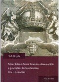 Tóth Gergely - Szent István, Szent Korona, államalapítás a protestáns történetírásban (16-18. század) (dedikált)