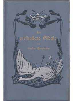 Gerhart Hauptmann - Die versunkene Glocke Gerhart Hauptmann - Die versunkene Glocke, Berlin 1897 antikvár könyv