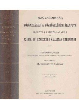 Matlekovits Sándor dr. - Magyarország közgazdasági és közművelődési állapota VII., Budapest 1898 antikvár könyv