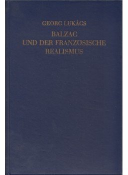 Georg Lukács - Balzac und der französische Realismus, Berlin 1952 antikvár könyv