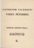 Csiffáry Tamás,Gábris József - Esztergomi találkozás Veres Péterrel