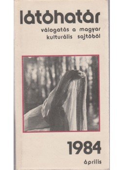 Garai Gábor - Látóhatár 1984 április Garai Gábor - Látóhatár 1984 április, Budapest 1984 antikvár könyv