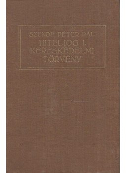 Dr. László Jenő, Dr. Szende Péter Pál, Bozóky Géza - Magyar hiteljog I. Dr. László Jenő, Dr. Szende Péter Pál, Bozóky Géza - Magyar hiteljog I., Budapest 1929 antikvár könyv