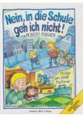 Robert Fischer - Nein, in die Schule geh ich nicht!