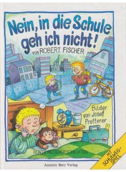 Robert Fischer - Nein, in die Schule geh ich nicht!, Wien 1991 antikvár könyv