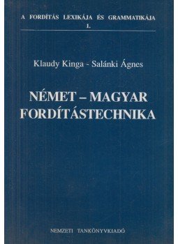 Klaudy Kinga, Salánki Ágnes - Német-magyar fordítástechnika Klaudy Kinga, Salánki Ágnes - Német-magyar fordítástechnika, Budapest 0 antikvár könyv