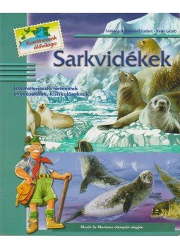 Szabóné Debreceni Erzsébet, Veres László - Sarkvidékek Szabóné Debreceni Erzsébet, Veres László - Sarkvidékek, 2005 antikvár könyv