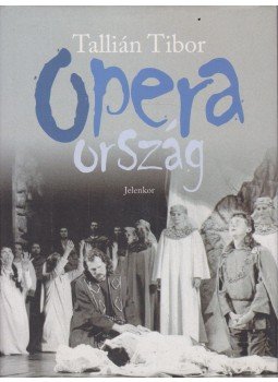 Tallián Tibor - Operaország Tallián Tibor - Operaország, Pécs 2006 antikvár könyv