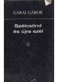 Garai Gábor - Szélcsönd és újra szél (aláírt)
