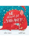 Bianca Schulze - Ne ébreszd fel a sárkányt!