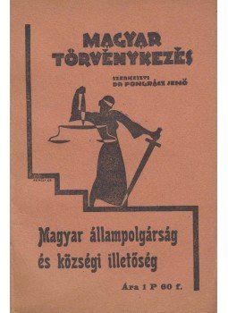 Pongrácz Jenő (szerk.) - Magyar állampolgárság és községi illetőség, Budapest 1938 antikvár könyv