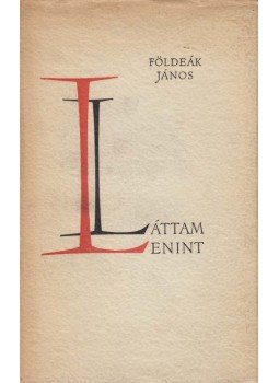 Földeák János - Láttam Lenint (dedikált) Földeák János - Láttam Lenint (dedikált), Budapest 1959 antikvár könyv