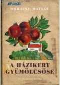 Mohácsy Mátyás - A házikert gyümölcsöse