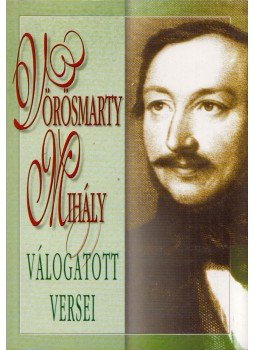 Vörösmarty Mihály - Vörösmarty Mihály válogatott versei Vörösmarty Mihály - Vörösmarty Mihály válogatott versei, 0 antikvár könyv
