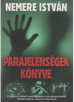 Nemere István - Parajelenségek könyve Nemere István - Parajelenségek könyve, 2014 antikvár könyv