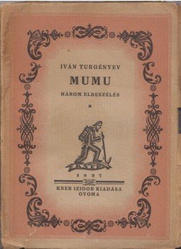 Ivan Turgenyev - Mumu Ivan Turgenyev - Mumu, Gyoma 1927 antikvár könyv