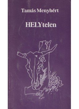 Tamás Menyhért - HELYtelen (dedikált) Tamás Menyhért - HELYtelen (dedikált), Miskolc 1991 antikvár könyv