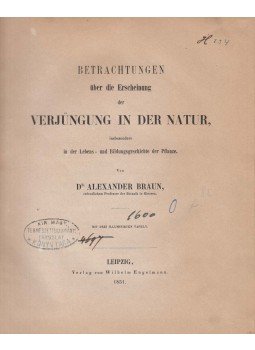 Alexander Braun - Betrachtungen über die Erscheinung der Verjüngung in der Natur, insbesondere in der Lebens- und Bildungsgeschichte der Pflanze, Leipzig 1851 antikvár könyv